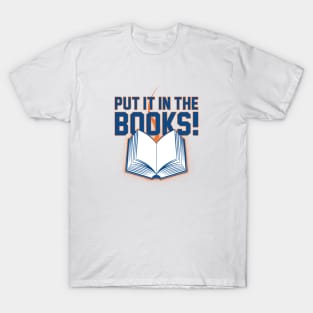 Put It In The Books! T-Shirt